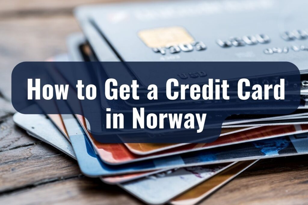 How to Get a Credit Card in Norway