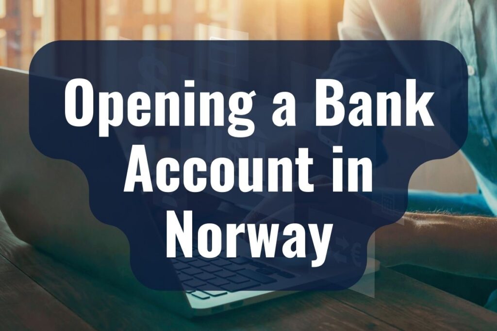 Opening a Bank Account in Norway