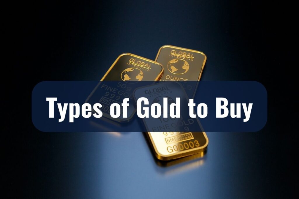 Types of Gold to Buy