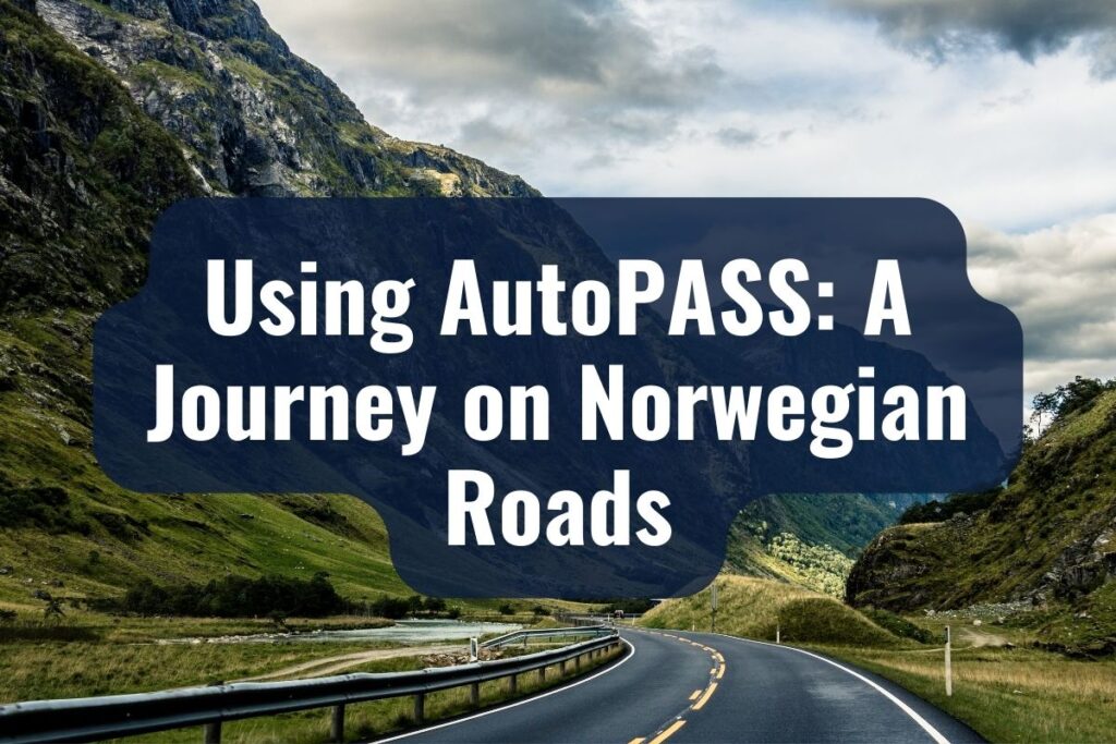 Using AutoPASS A Journey on Norwegian Roads