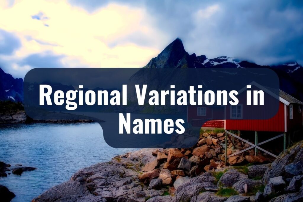 Regional Variations in Names